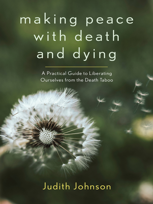 Title details for Making Peace with Death and Dying by Judith Johnson - Available